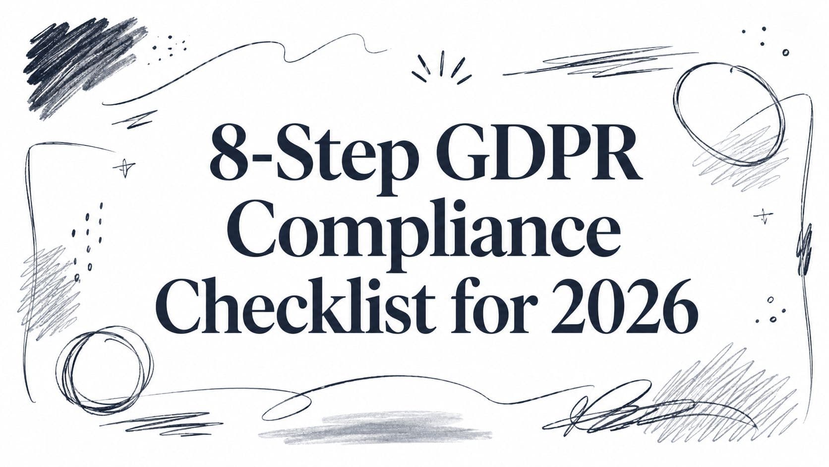 8-Step GDPR Compliance Checklist for 2026