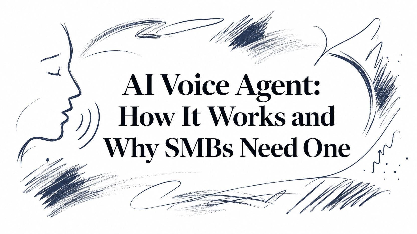 AI Voice Agent: How It Works and Why SMBs Need One