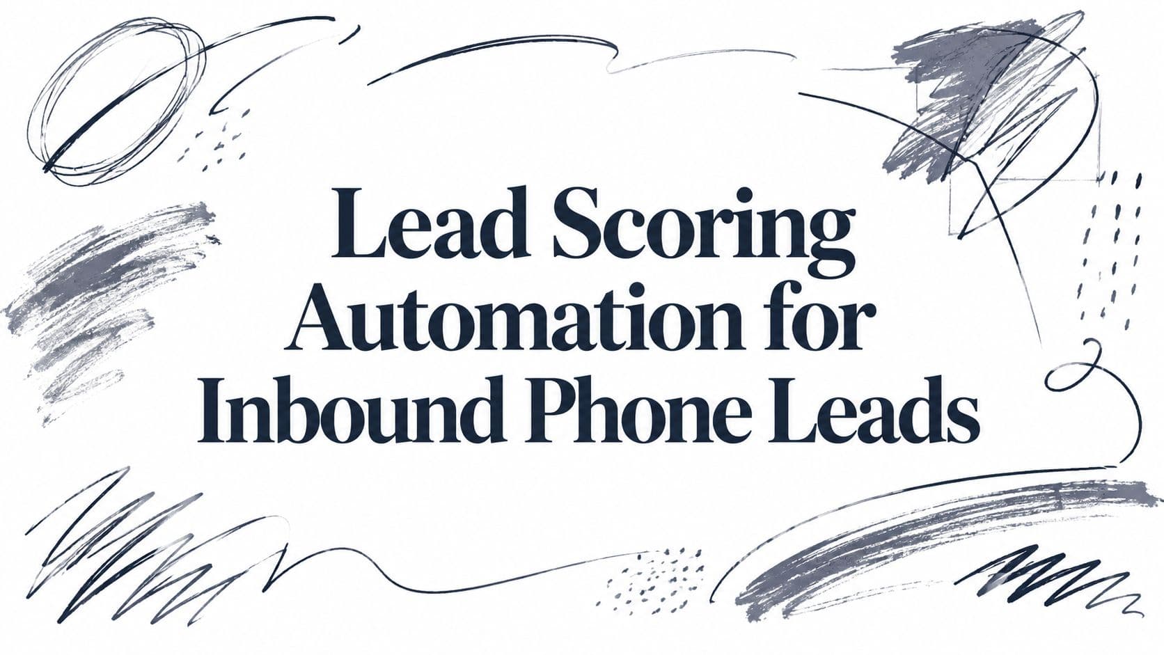 Lead Scoring Automation for Inbound Phone Leads