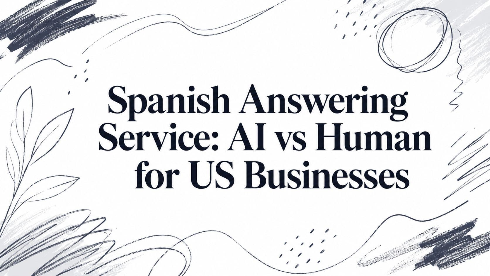 Spanish Answering Service: AI vs Human for US Businesses