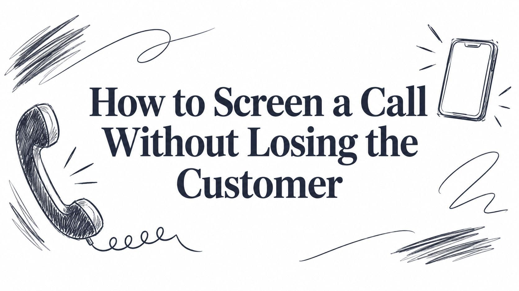 How to Screen a Call Without Losing the Customer