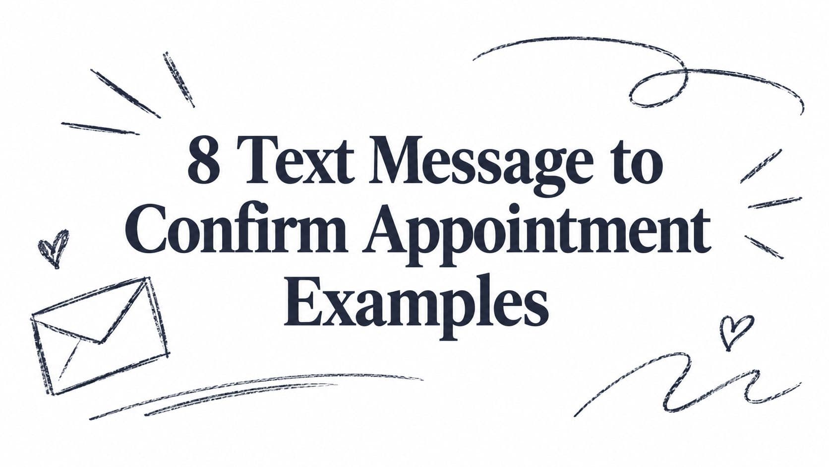 8 Text Message to Confirm Appointment Examples